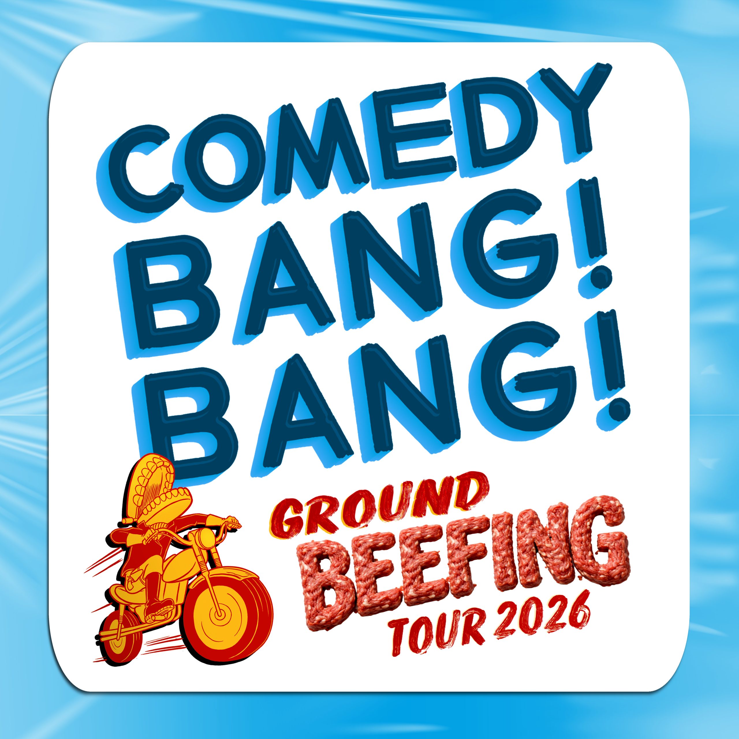 Beefing Comedy Bang! Bang! Ground Beefing Tour 2026 - Comedy Bang Bang World